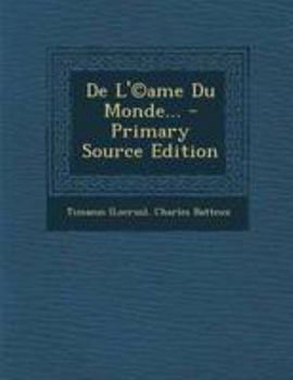 Paperback De L'(c)ame Du Monde... - Primary Source Edition [French] Book