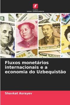 Paperback Fluxos monetários internacionais e a economia do Uzbequistão [Portuguese] Book