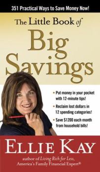 Paperback The Little Book of Big Savings: 351 Practical Ways to Save Money Now Book
