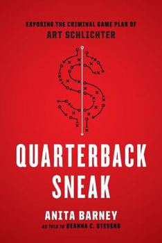 Quarterback Sneak: Exposing the Criminal Game Plan of Art Schlichter