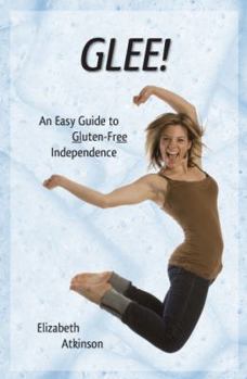 Paperback Glee! an Easy Guide to Gluten-Free Independence Book