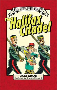 The Dreadful Truth: The Halifax Citadel - Book  of the Dreadful Truth