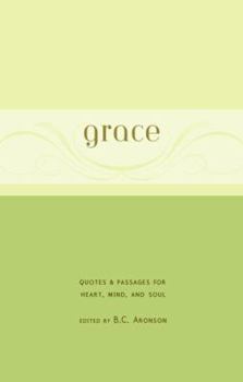 Hardcover Grace: Quotes & Passages for Heart, Mind, and Soul Book