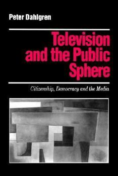 Paperback Television and the Public Sphere: Citizenship, Democracy and the Media Book