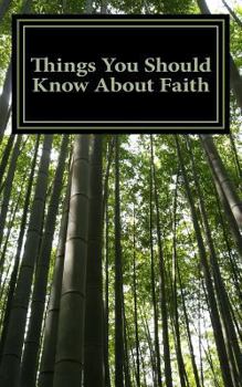 Paperback Things You Should Know About Faith: Manual 4 Life Book