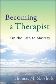 Paperback Becoming a Therapist: On the Path to Mastery Book