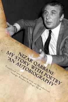 Paperback Nizar Qabbani: My Story with Poetry - "An Autobiography" Book