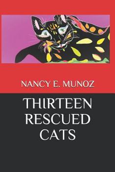 Paperback Thirteen Rescued Cats Book