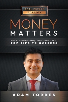 Paperback Money Matters: World's Leading Entrepreneurs Reveal Their Top Tips to Success (Vol. 1 - Edition 1) Book