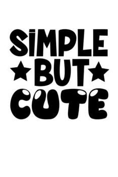 Paperback Notebook: Cute Simple Sweet Girlfriend Cute Love Gift 120 Pages, 6X9 Inches, Dot Grid Book