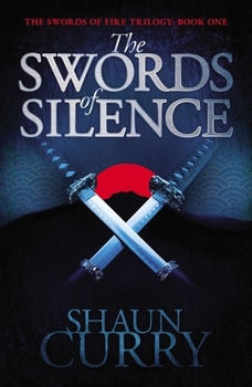 The Swords of Silence - Book #1 of the Swords of Fire Trilogy