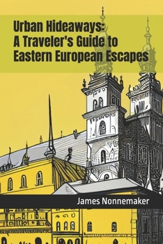 Paperback Urban Hideaways: A Traveler's Guide to Eastern European Escapes Book