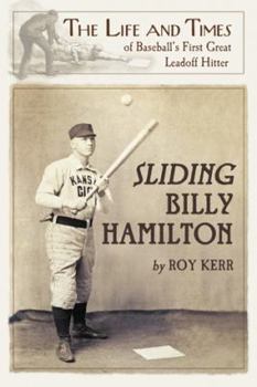 Paperback Sliding Billy Hamilton: The Life and Times of Baseball's First Great Leadoff Hitter Book