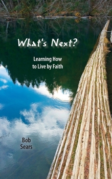 Paperback What's Next?: Learning How to Live by Faith Book