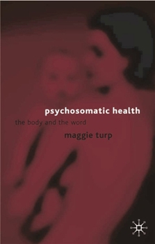 Paperback Psychosomatic Health: The Body and the Word Book