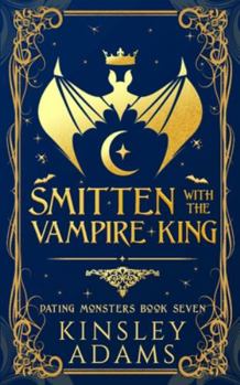 Smitten with the Vampire King: A Fated Mates Vampire and Vampire Slayer Romance