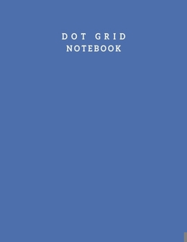 Paperback Dot Grid Notebook: Pollock Blue Cover Dotted Bullet Journal Notebook With Large Dotted White Paper - Dotted Notebook 8.5 X 11 Inch 100 Pa Book