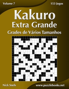 Paperback Kakuro Extra Grande Grades de Vários Tamanhos - Volume 7 - 153 Jogos [Portuguese] Book