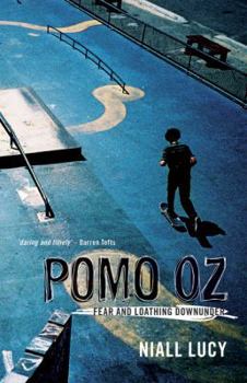 Paperback Pomo Oz: Fear and Loathing Downunder Book