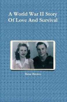 Paperback A World War II Story Of Love And Survival Book