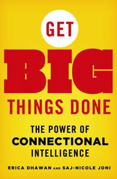 Hardcover Get Big Things Done: The Power of Connectional Intelligence Book