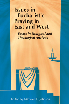 Paperback Issues in Eucharistic Praying in East and West: Essays in Liturgical and Theological Analysis Book