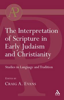 Paperback Interpretation of Scripture in Early Judaism and Christianity: Studies in Language and Tradition Book