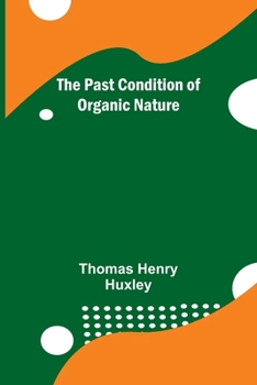 Paperback The Past Condition of Organic Nature Book