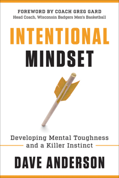 Hardcover Intentional Mindset: Developing Mental Toughness and a Killer Instinct Book