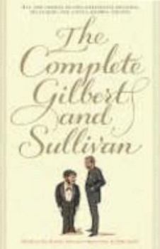 Hardcover The Complete Gilbert & Sullivan Book