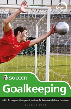 Paperback Skills: Soccer - goalkeeping (Know the Game) Book