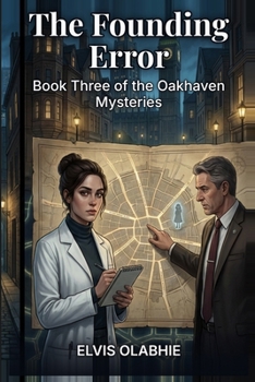 Paperback The Founding Error: Book Three of the Oakhaven Mysteries Book