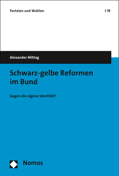 Paperback Schwarz-Gelbe Reformen Im Bund: Gegen Die Eigene Identitat? [German] Book
