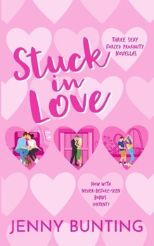 Paperback Stuck in Love: Three Sexy Forced Proximity Novellas Book