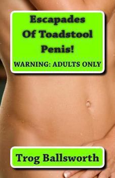 Paperback Escapades of Toadstool Penis! Book