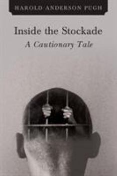 Paperback Inside the Stockade a Cautionary Tale Book