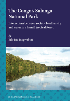 Hardcover The Congo's Salonga National Park: Interactions Between Society, Biodiversity and Water in a Humid Tropical Forest Book
