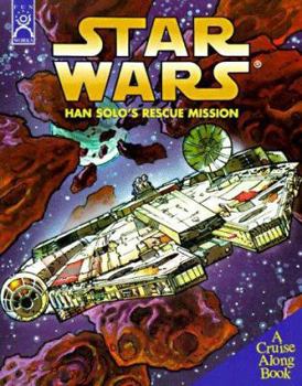 Board book Han Solo's Rescue Mission [With Backer Card Sleeve and Vehicle from Galoob's Ex-Ray Fleet Collection] Book