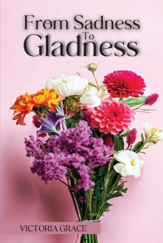 Paperback From Sadness to Gladness Book