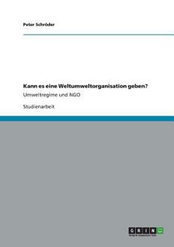 Paperback Kann es eine Weltumweltorganisation geben?: Umweltregime und NGO [German] Book