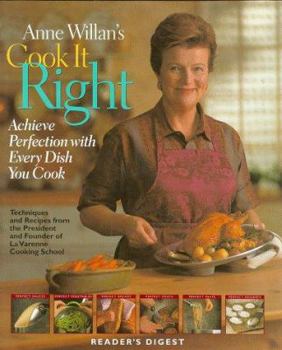 Hardcover Anne Willan's Cook It Right: Achieve Perfection with Every Dish You Cook Book
