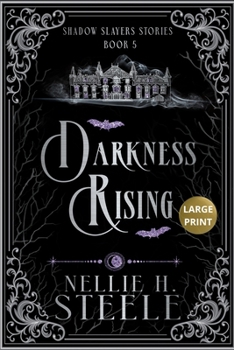 Darkness Rising - Book #5 of the Shadow Slayers Stories