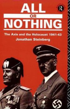 Paperback All or Nothing: The Axis and the Holocaust 1941-43 Book