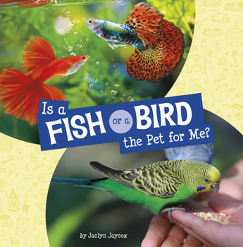 Hardcover Is a Fish or a Bird the Pet for Me? Book