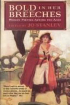 Hardcover Bold in Her Breeches: Woman Pirates Across the Ages Book