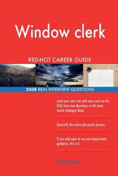Paperback Window clerk RED-HOT Career Guide; 2508 REAL Interview Questions Book