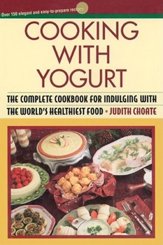 Paperback Cooking with Yogurt: The Complete Cookbook for Indulging with the World's Healthiest Food Book