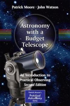 Paperback Astronomy with a Budget Telescope: An Introduction to Practical Observing Book