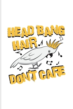 Head Bang Hair Don't Care: New Age Movement And Dubstep Music Undated Planner | Weekly & Monthly No Year Pocket Calendar | Medium 6x9 Softcover | For Electronic Music & Deep Techno Fans