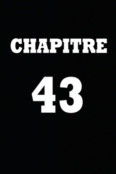 Paperback Chapitre 43: cadeau pour femme/ cadeau pour homme/ cadeau pour ami/ cadeau pour amie/ cadeau anniversaire/cadeau Anniversaire pour [French] Book